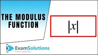 The Modulus Function, |x| : ExamSolutions Maths Revision