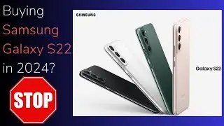 Samsung Galaxy S22 in 2024 | Great deal or a rip off ? Unbiased Review & Must-Know Issues!