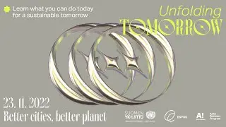 Unfolding Tomorrow – Better Cities Better Planet.