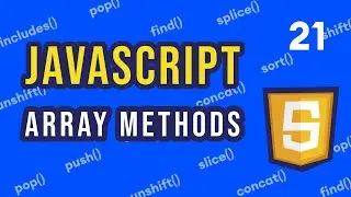 #21 JavaScript Array Methods You Must Know | JavaScript for Beginners