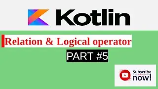 kotlin Relation and Logical operators Part #5