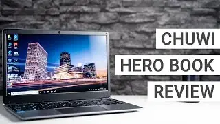 Chuwi HeroBook Review: Is This 200$ Notebook Worth It?