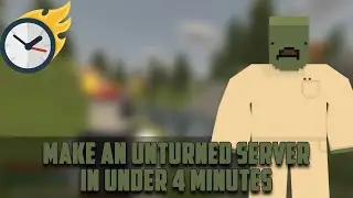 How to make an Unturned Server in under 4 minutes