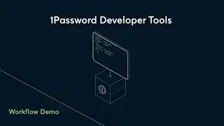 1Password Developer Tools Walkthrough