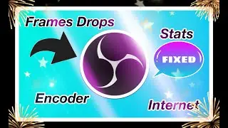 Checking OBS Settings For Encoder FPS Drops, Or Internet FPS Drops.....