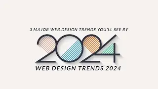 3 Major Web Design Trends You’ll See by 2024 | web design trends 2024 | trends 2024 