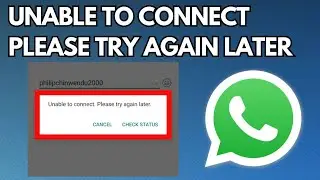 How to Fix Unable to Connect Please Try Again Later Error WhatsApp (2023)