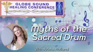 Myths of the Sacred Drum with Krista Holland