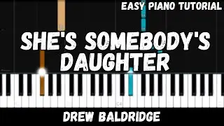 Drew Baldridge - Shes Somebodys Daughter (Easy Piano Tutorial)