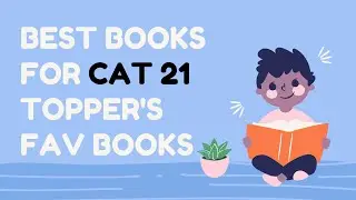 Best Books For CAT 21 To Get 99%tile and Complete Full Syllabus