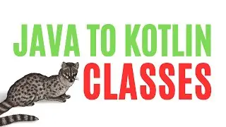 Back to Basics - Java To Kotlin Classes