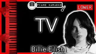 TV - Billie Eilish (LOWER -3) - Piano Karaoke Instrumental