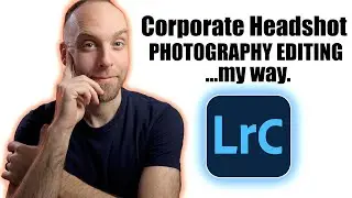 Corporate Headshots - Quick Editing in Lightroom