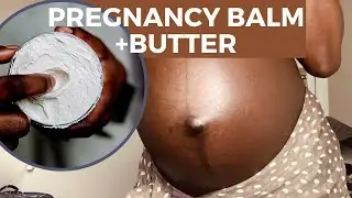 BODY BUTTER AND BELLY BALM DIY FOR PREGNANCY