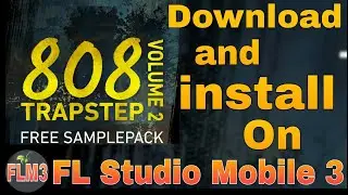 808 Trapstep Pack Vol 2 Sample pack free Download | FL Studio Mobile 3