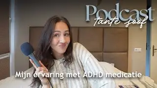 Mijn ervaring met ADHD medicatie - Tante Soof Podcast