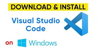 How to download and install Visual Studio on Windows 10 or 11 | Setup Visual Studio Code on Windows