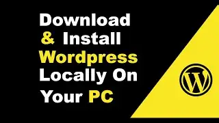 How to Install Wordpress Locally on your Personal Computer 2023 | Step by Step