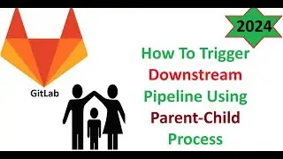 How To Trigger Downstream Pipeline Using Parent-Child Process