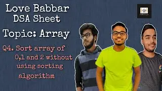 Sort an array consisting of 0,1,2 without using sorting algorithm | Q4 | Love Babbar DSA Sheet
