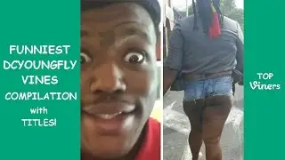 Dc Young Fly Vine Compilation with Titles! - BEST Dc Young Fly Vines 2017 | Top Viners ✔