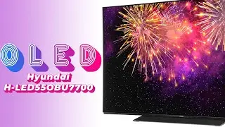 OLED ТВ за 100 000 рублей | Hyundai H-LED55OBU7700