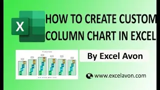 How to create Custom Column chart in Excel