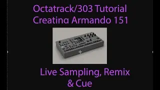 Octatrack & 303 Tutorial - Creating Armando 