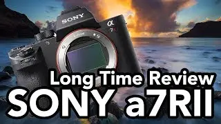 SONY A7RII - WORTH 3000€? Long Time Review Benjamin Jaworskyj