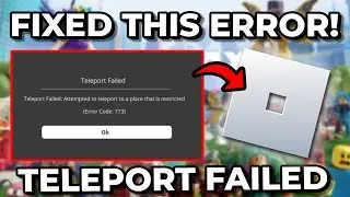 How To Fix Roblox Teleport Failed Error Code 773 (Latest Fix)