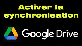 Comment activer la synchronisation Google Drive sur pc