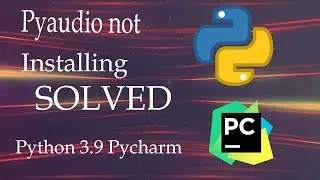 Pyaudio not installing?|| Solved || Install Pyaudio in Pycharm