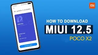 How To Install MIUI 12.5 Update for Any Xiaomi, Redmi & Poco Devices | Top 15+ Hidden Features