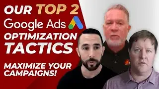 Use These 2 Google Ads Optimization Tactics To Maximize Your Ad Campaigns