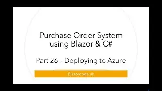 Deploying the app and SQL database to Azure - Blazor Purchase Orders - Part 26