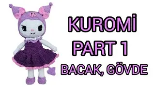 AMİGURUMİ KUROMİ PART 1 ..