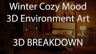 3D Breakdown - Winter Cozy Mood - 3D Environment Art