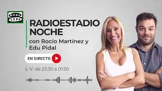 🔴 EN DIRECTO | Radioestadio Noche