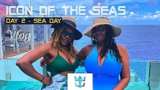 Icon of the Seas Cruise - Day 2 Sea Day | Vlog Part 2