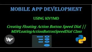 Creating a Floating Action Button SpeedDial Button | KivyMD |  MDFLoatingActionButtonSpeedDial class