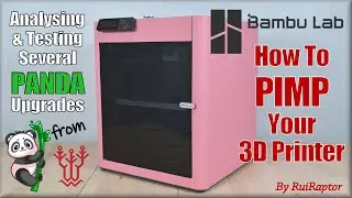 Several UPGRADES For The BAMBU LAB 3D Printers - Analysis & Tests