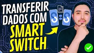 Como Transferir Dados de Um Celular Para Outro Usando Smart Switch da Samsung