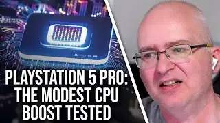 PS5 Pro CPU Tested: A Modest Upgrade - But Are Games Improved?