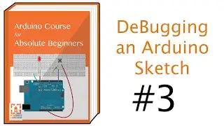 DeBugging an Arduino Sketch #003 :: Cleaning up the Code