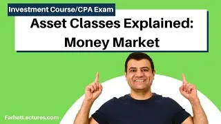 Fixed Income Money Market |Asset Classes Explained |  Essentials of Investments | CFA Exam