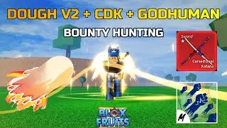 DOUGH V2 + SOUL GUITAR  + CDK (CURSED DUAL KATANA) + GOD HUMAN (BOUNTY HUNTING) BLOX FRUITS