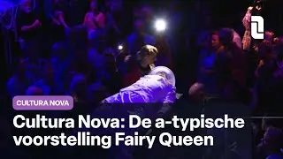 Cultura Nova: De a-typische operavoorstelling Fairy Queen