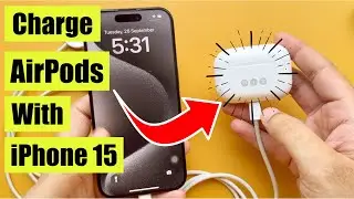 How to Charge AirPods With iPhone 15 (New Feature) - 15 Pro, 15 Pro Max, 15 Plus