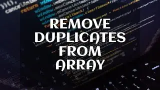 JavaScript Coding Interview Question - Removing Duplicates From Array