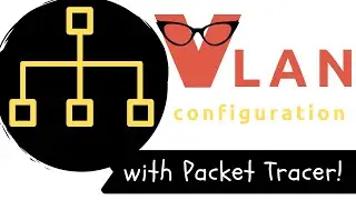 VLAN Configuration in Cisco Packet Tracer